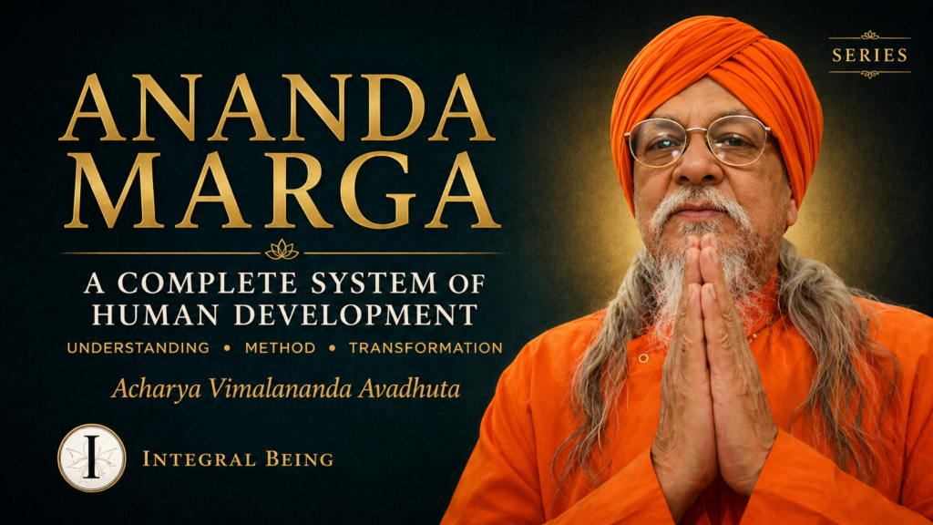 Acarya Vimalananda Avadhuta on Integral Being