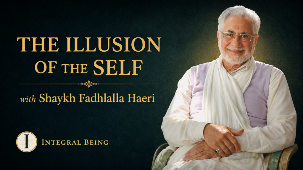 Shaykh Fadhlalla Haeri Integral Being Discussion