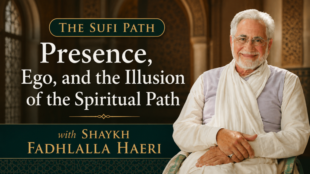 Sufi Shaykh Fadhlalla Haeri Integral Being Discussion