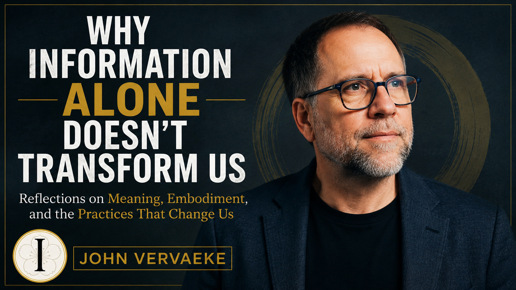 John Vervaeke discussing why information alone doesn't transform us and how meaning, embodiment, and practice cultivate human transformation.