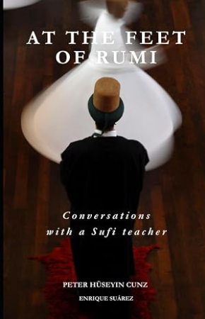 At the Feet of Rumi by Peter Huseyin Cunz
