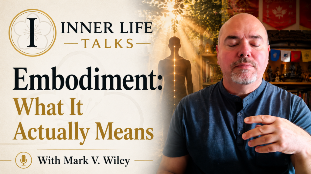 Mark V. Wiley explains what embodiment actually means in this Inner Life Talk, exploring embodied awareness, presence, and the integration of body, breath, attention, and perception.