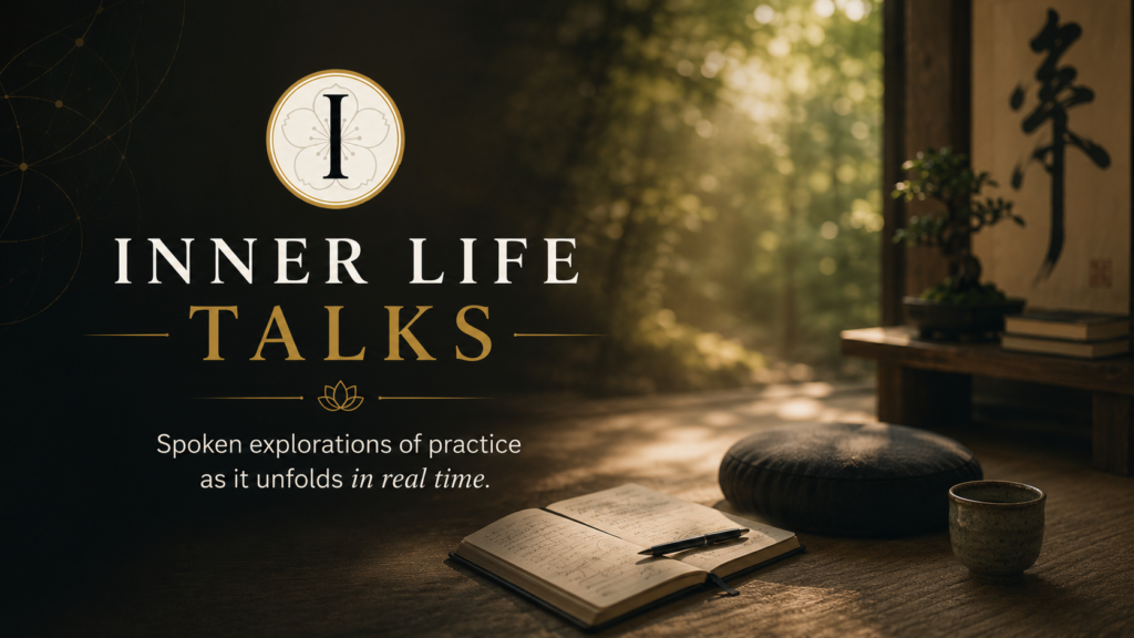 Inner Life Talks featured image representing spoken explorations of practice as it unfolds in real time, with themes of embodiment, perception, and lived transformation.