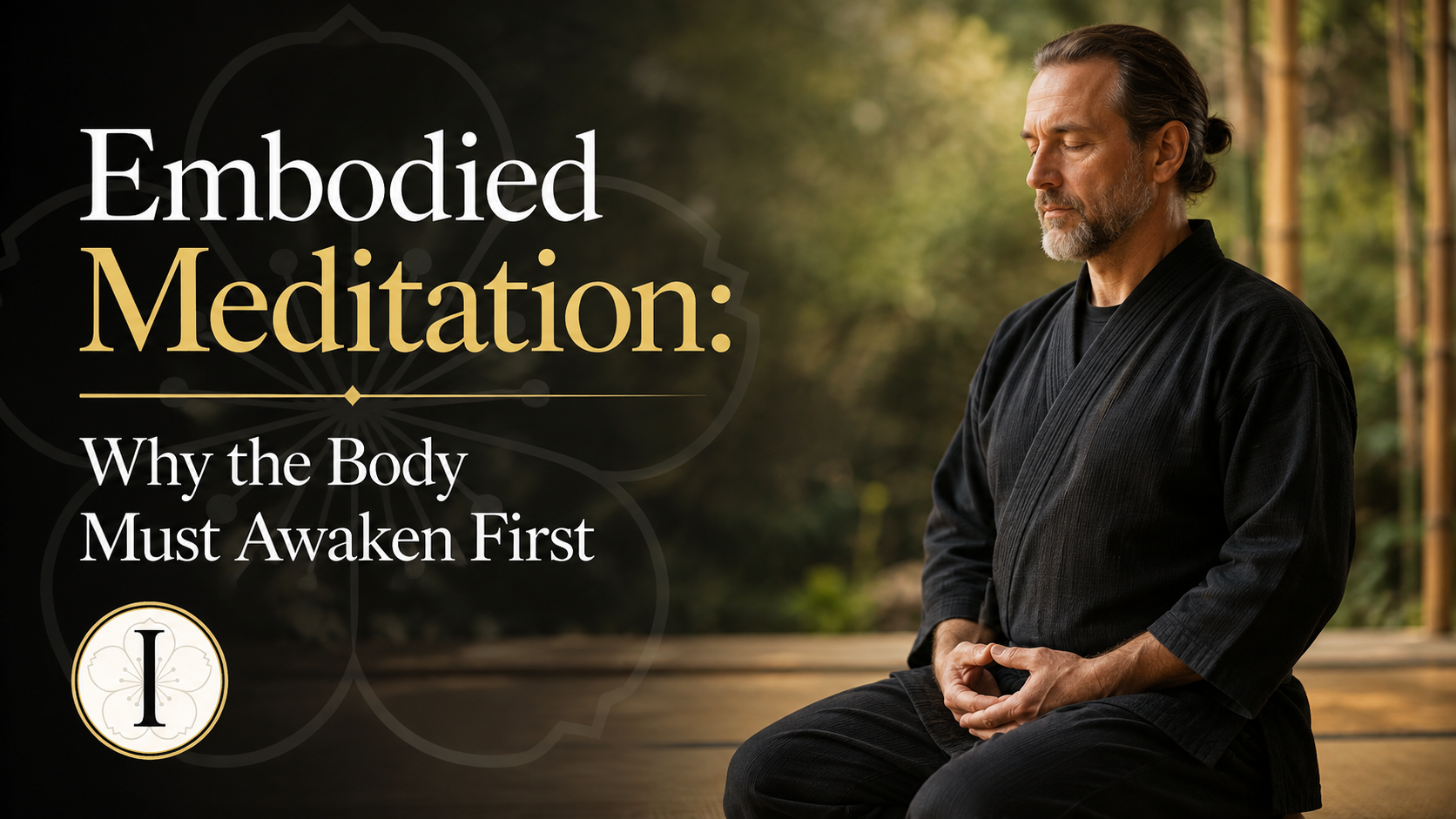 Embodied meditation with a seated practitioner illustrating why the body must awaken first in contemplative practice.