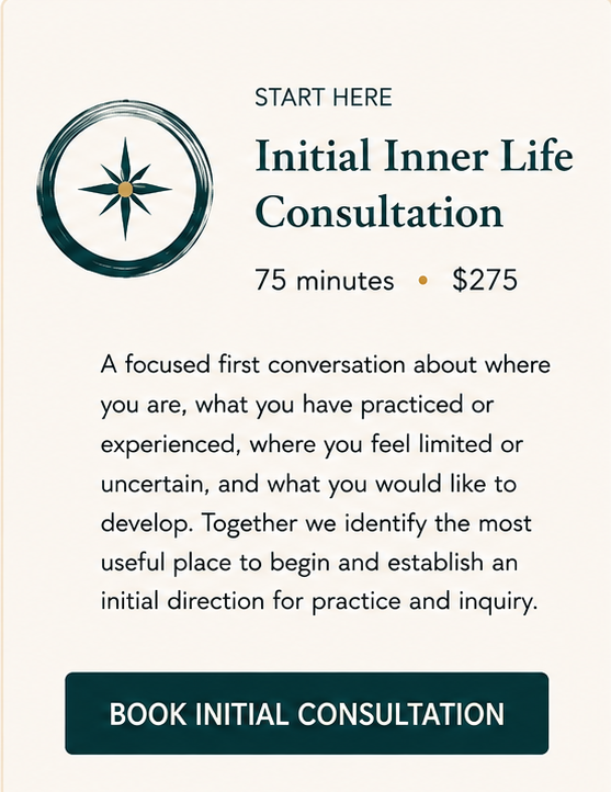Initial Inner Life Consultation, a 75-minute conversation to identify a direction for practice and inquiry.