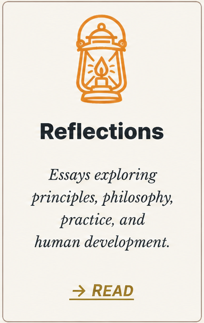Inner Life Reflections — essays exploring principles, philosophy, practice, and human development.
